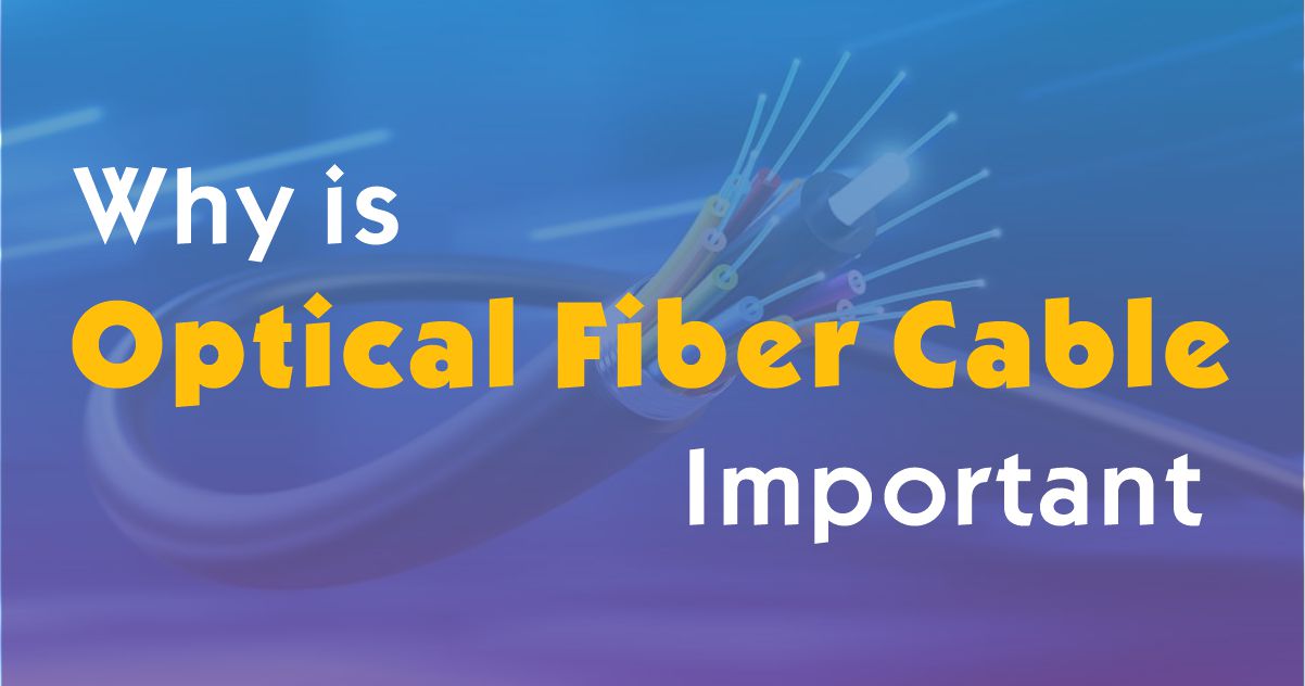 Por que a fibra óptica é importante?